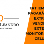 trt: empresa pagará horas extras a vendedor externo monitorado por celular