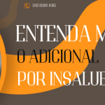 Entenda melhor sobre o adicional por insalubridade
